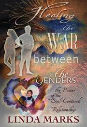 Cover of: Healing the War Between the Genders: The Power of the Soul-Centered Relationship