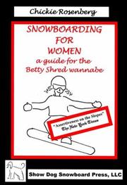 Cover of: Snowboarding for Women by Chickie Rosenberg