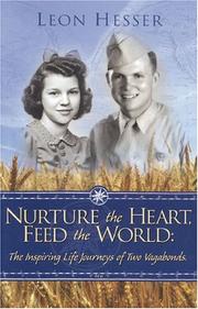 Cover of: Nurture the Heart, Feed the World: The Inspiring Life Journeys of Two Vagabonds