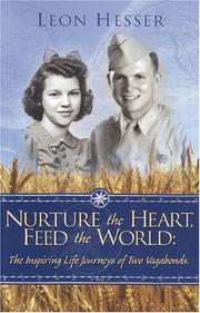 Cover of: Nurture the Heart, Feed the World by Leon Hesser