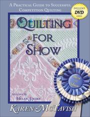 Cover of: Quilting for Show: A Practical Guide to Successful Competition Quilting