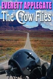 The Crow Flies by Everett Applegate