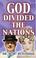 Cover of: God Divided the Nations