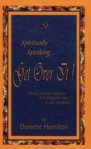 Cover of: Spiritually Speaking... Get Over It! by Doreene Hamilton, Doreene Hamilton