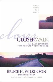 Cover of: Closer walk by Bruce H. Wilkinson, executive editor ; Mickey R. Hodges, editor ; Paula A. Kirk, general editor.