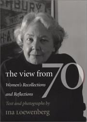 The view from 70 by Ina Loewenberg