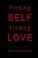 Cover of: Finding Self Finding Love