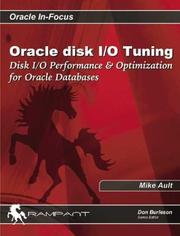 Cover of: Oracle Disk I/O Tuning: Disk I/O Performance & Optimization for Oracle Databases (Oracle In-Focus series)