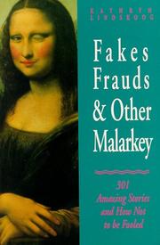 Cover of: Fakes, frauds, & other malarkey: 301 amazing stories & how not to be fooled