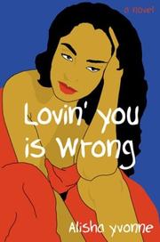 Cover of: Lovin' You Is Wrong by Alisha Yvonne, Alisha Yvonne