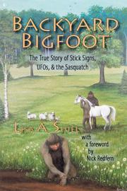 Cover of: Backyard Bigfoot: The True Story of Stick Signs, UFOs, & the Sasquatch