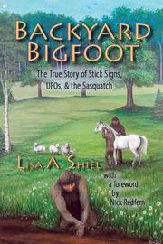 Cover of: Backyard Bigfoot: The True Story of Stick Signs, UFOs, & the Sasquatch