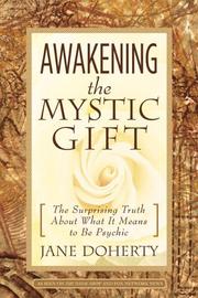 Cover of: Awakening The Mystic Gift: The Surprising Truth About What It Means To Be Psychic