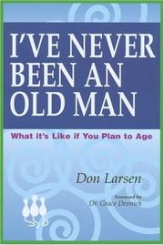 Cover of: I've Never Been An Old Man by Don Larsen