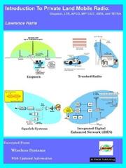 Cover of: Introduction to Private Land Mobile Radio (LMR): Dispatch, LTR, APCO, MPT1327, iDEN, and TETRA
