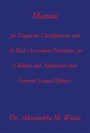 Cover of: Manual for Diagnostic Classifications and at Risk Assessment Procedures for Children and Adolescents Who Commit Sexual Offenses