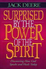 Surprised by the power of the Spirit by Jack Deere