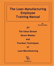 The Lean Manufacturing Employee Training Manual by Kenneth W. Dailey