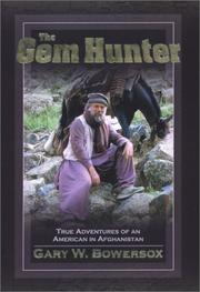 Cover of: The Gem Hunter-True Adventures of an American in Afghanistan by Gary W. Bowersox