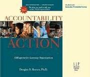 Cover of: Accountability in Action, 2nd Edition--7 cd set: A Blueprint for Learning Organizations