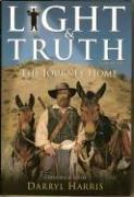 Cover of: Light & Truth: The Journey Home (Light & Truth)
