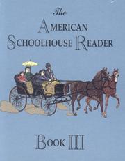 Cover of: The American Schoolhouse Reader - Book III: A Colorized Children's Reading Collection from Post-Victorian America: 1890 - 1925 (American Schoolhouse Reader)