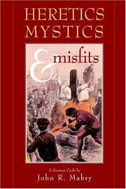 Cover of: Heretics, Mystics & Misfits by John R. Mabry