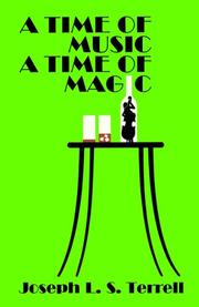Cover of: A Time Of Music, A Time Of Magic | Joseph L. S. Terrell