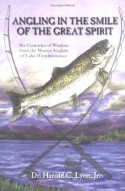 Cover of: Angling In The Smile Of The Great Spirit: Six Centuries Of Wisdom From The Master Anglers Of Lake Winnipesaukee - Revised