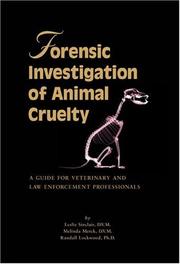 Cover of: Forensic Investigation of Animal Cruelty by Leslie Sinclair, Melinda Merck, Randall Lockwood, Leslie Sinclair, Melinda Merck, Randall Lockwood