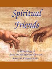 Spiritual Friends by Robert W., Ph.D. Kellemen