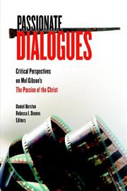 Cover of: Passionate Dialogues: Critical Perspectives on Mel Gibson's the Passion of the Christ