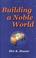 Cover of: Building a Noble World