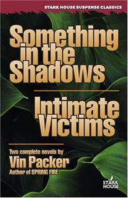 Cover of: Something in the Shadows / Intimate Victims (Stark House Suspense Classics)