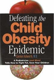 Defeating the child obesity epidemic by Carolyn D. Ashworth