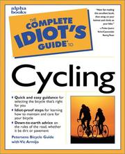 The Complete Idiot's Guide to Cycling by Vic Armijo