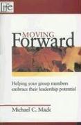 Cover of: Moving Forward: Helping Your Group Members Embrace Their Leadership Potential (Community Life)