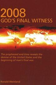 Cover of: 2008 God's Final Witness by Ronald Weinland, Ronald Weinland