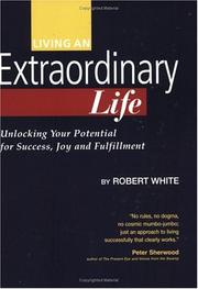 Cover of: Living an Extraordinary Life by Robert White