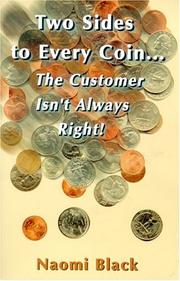 Cover of: Two sides to every coin ...: the customer isn't always right!
