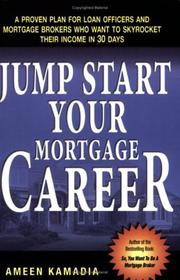 Cover of: Jump Start Your Mortgage Career: A Proven Plan For Loan Officers And Mortgage Brokers Who Want To Skyrocket Their Income in 30 Days