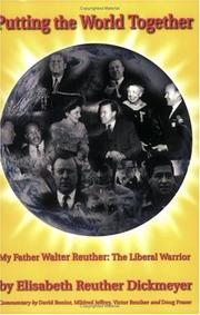 Cover of: Putting the world together: my father Walter Reuther, the liberal warrior