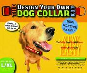 Cover of: The Design Your Own Dog Collar Kit (Glitter Version, L/XL Collar Size) by Michele Bledsoe