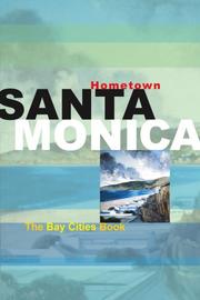 Cover of: Hometown Santa Monica by Jenn Garbee, Nancy Gottesman, Stephanie Helper, Margery L. Schwartz, with Laurel Delp and John Stephens