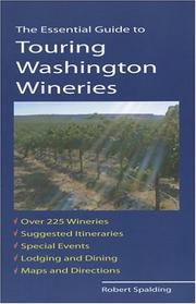 Cover of: The essential guide to touring Washington wineries