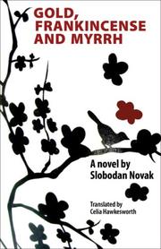 Cover of: Gold, Frankincense and Myrrh by Slobodan Novak