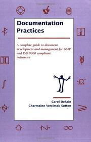 Documentation Practices A complete Guide to Document Development and Management for GMP and ISO 9000 Compliant Industries by Carol DeSain; Charmaine Vercimak Sutton