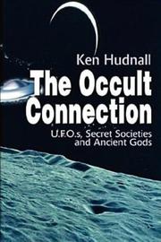 Cover of: The Occult Connection: UFOs, Secret Societies and Ancient Gods