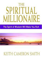 Cover of: The Spiritual Millionaire: The Spirit Of Wisdom Will Make You Rich