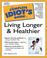 Cover of: The Complete Idiot's Guide to Living Longer and Healthier